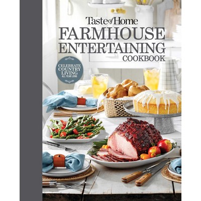 Taste of Home Farmhouse Entertaining Cookbook (Invite Friends and Family to
