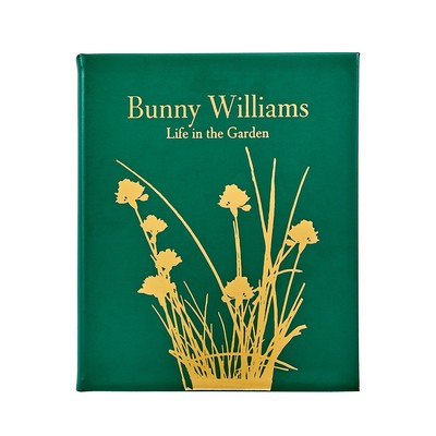 Bunny Williams: Life in the Garden Leather Bound Book