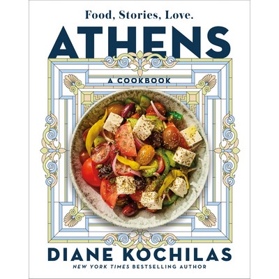 Athens (Food, Stories, Love: A Cookbook)