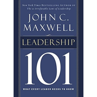 Leadership 101 (What Every Leader Needs to Know)