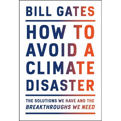 How to Avoid a Climate Disaster (The Solutions We Have and the Breakthrough