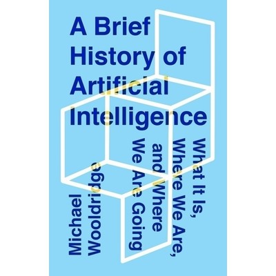 A Brief History of Artificial Intelligence (What It Is, Where We Are, and W