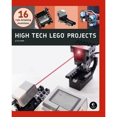 High-Tech LEGO Projects (16 Rule-Breaking Inventions)