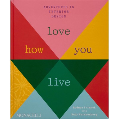 Love How You Live (Adventures in Interior Design)