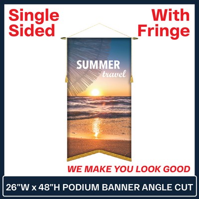 26"W x 48"H Podium Banner Single Sided Angle Cut w/Fringe
