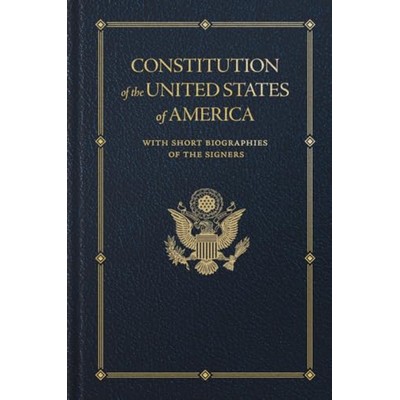 Constitution of the United States (With Short Biographies of the Signers)