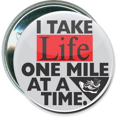 Cross Country - I Take Life One Mile at a Time - 2 1/4'' Round Button