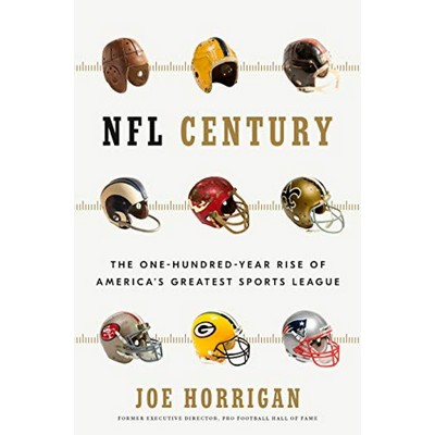 NFL Century (The One-Hundred-Year Rise of America's Greatest Sports League)