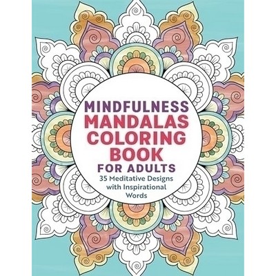 Mindfulness Mandalas Coloring Book for Adults (35 Meditative Designs with I