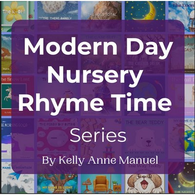 Modern Day Nursery Rhyme Time Series By Kelly Anne Manuel (Hard Copy)