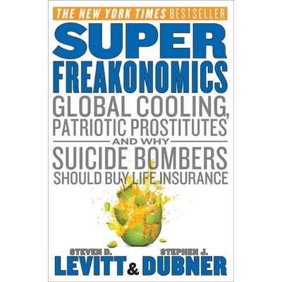 SuperFreakonomics (Global Cooling, Patriotic Prostitutes, and Why Suicide B