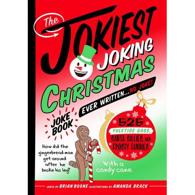 The Jokiest Joking Christmas Joke Book Ever Written . . . No Joke! (525 Yul