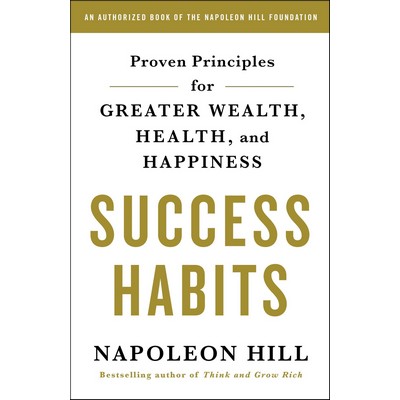 Success Habits (Proven Principles for Greater Wealth, Health, and Happiness