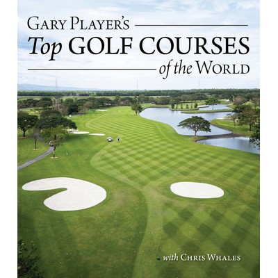 Gary Player's Top Golf Courses of the World
