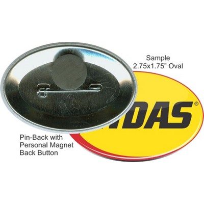 Custom Buttons - 2.75'' x 1.75'' Oval Button, Pin-back/Personal Magnet