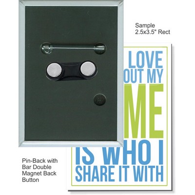 Custom Buttons - 2 1/2'' x 3 1/2'' Pin-back Rectangle Button w/Bar Double Magnet