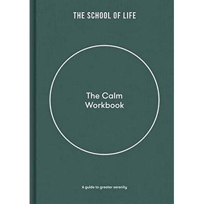 The Calm Workbook (A guide to greater serenity)