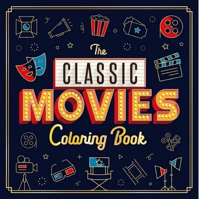 The Classic Movies Coloring Book (Adult Coloring Book)