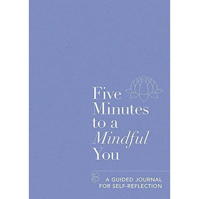 Five Minutes to a Mindful You (A guided journal for self-reflection)