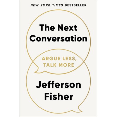 The Next Conversation (Argue Less, Talk More)
