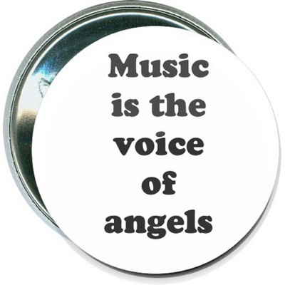 Music - Music is the Voice of Angles - 2 1/4" Round Button