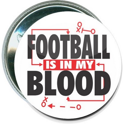 Football - Football is in My Blood - 2 1/4'' Round Button