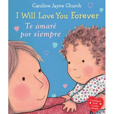 I Will Love You Forever / Te amaré por siempre (Scholastic Bilingual)