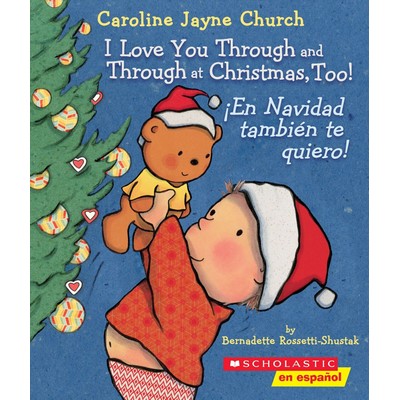 I Love You Through and Through at Christmas, Too! / ¡En Navidad también t