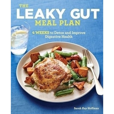 The Leaky Gut Meal Plan (4 Weeks to Detox and Improve Digestive Health)