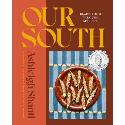 Our South (Black Food Through My Lens - A Cookbook)
