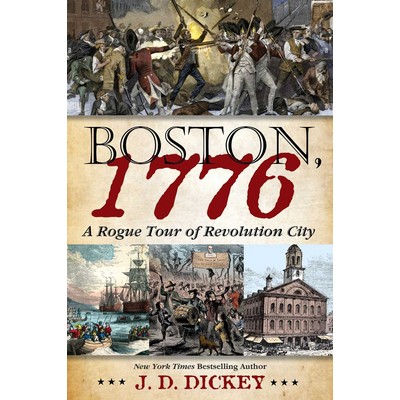 Boston, 1776 (A Rogue Tour of Revolution City)