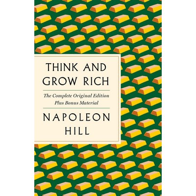 Think and Grow Rich: The Complete Original Edition Plus Bonus Material ((A