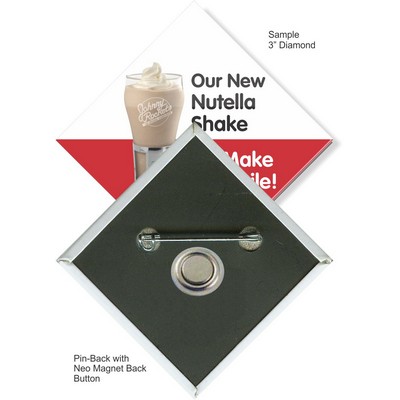 Custom Buttons - 3''x3'' Pin-back Diamond Button w/Neo Magnet