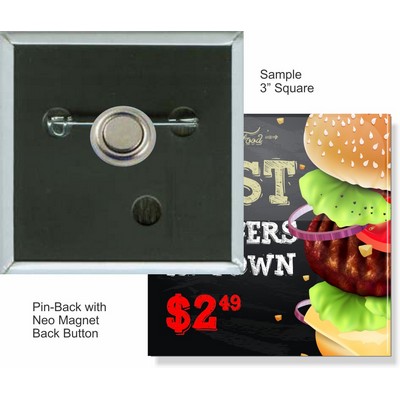 Custom Buttons - 3''x3'' Pin-back Square Button w/Neo Magnet