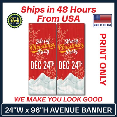 24" W x 96" H Custom Avenue Banner - Double Sided Print Only - Made in the USA
