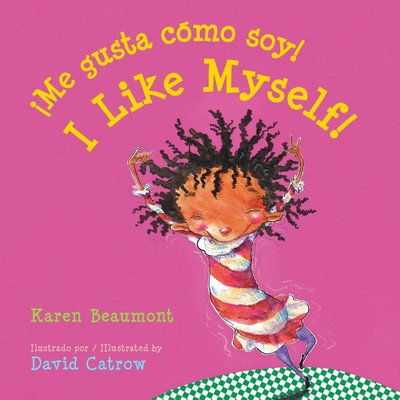 I Like Myself!/¡Me gusta cómo soy! (Bilingual English-Spanish)