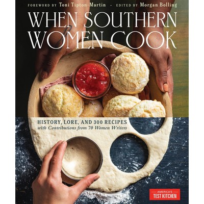 When Southern Women Cook (History, Lore, and 300 Recipes with Contributions