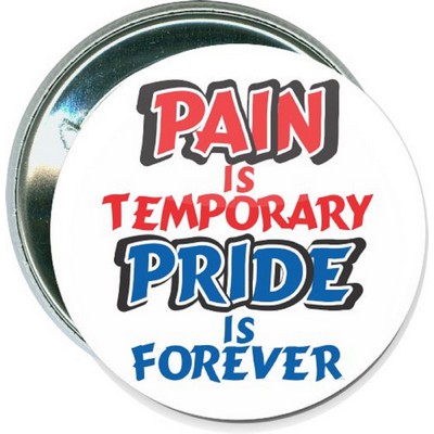 Sports - Pain is Temporary, Pride is Forever - 2 1/4'' Round Button