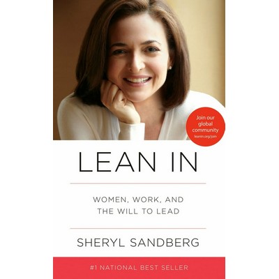 Lean In (Women, Work, and the Will to Lead)