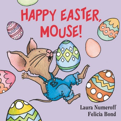 Happy Easter, Mouse! (An Easter And Springtime Book For Kids)