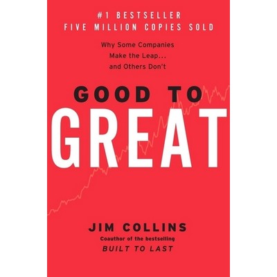 Good to Great (Why Some Companies Make the Leap...And Others Don't)