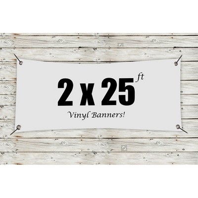 Custom 2' x 25' Vinyl Banners