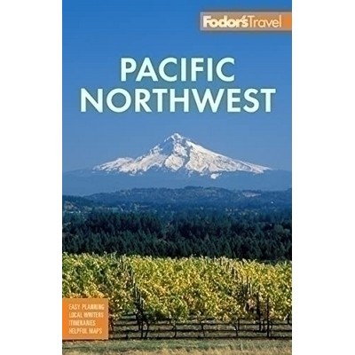Fodor's Pacific Northwest (Portland, Seattle, Vancouver & the Best of Orego