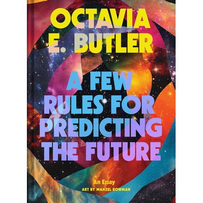 A Few Rules for Predicting the Future (An Essay)