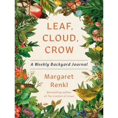 Leaf, Cloud, Crow (A Weekly Backyard Journal)