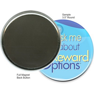 Custom Buttons - 3 1/2'' Round Button w/Full Magnet