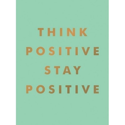 Think Positive, Stay Positive - 9781800077010