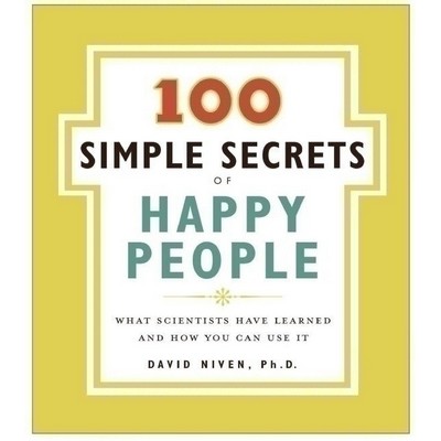 The 100 Simple Secrets of Happy People (What Scientists Have Learned and Ho