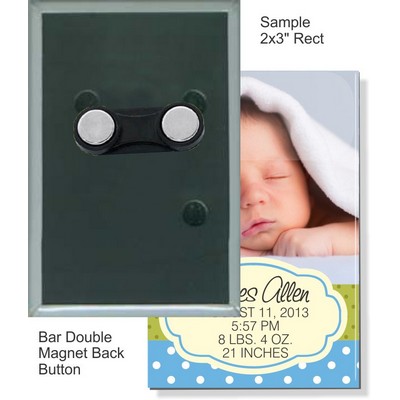 Custom Buttons - 2'' x 3'' Rectangle Button w/Bar Double Magnet