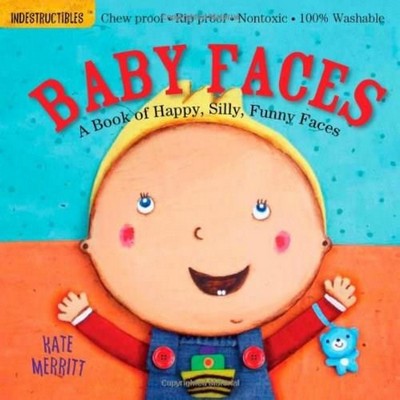 Indestructibles: Baby Faces: A Book of Happy, Silly, Funny Faces